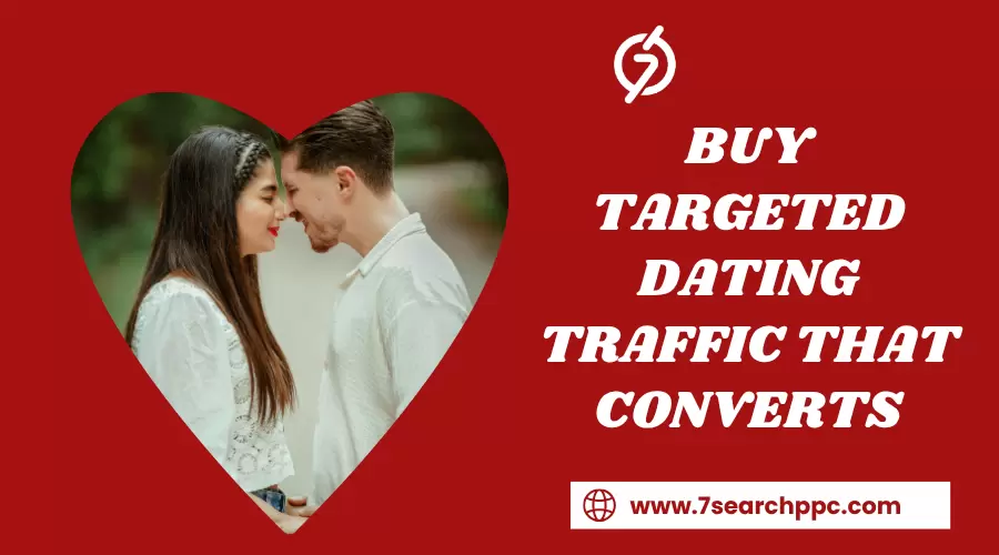 Where to Buy Targeted Dating Traffic That Converts
